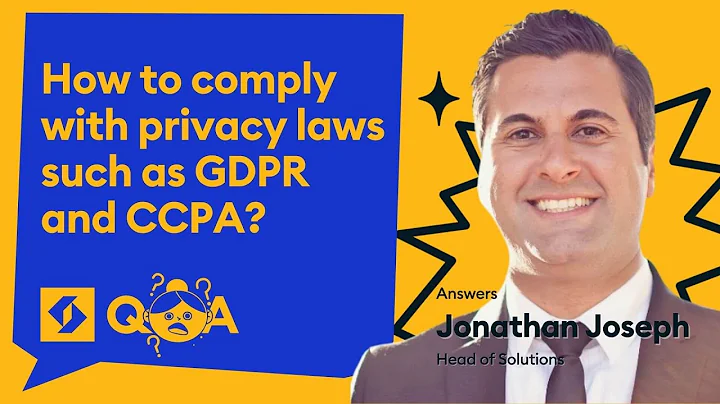 How to comply with privacy laws such as GDPR and CCPA?