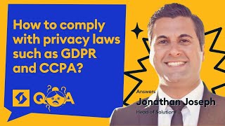 How to comply with privacy laws such as GDPR and CCPA?