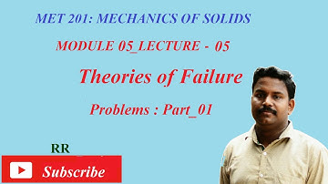 MET 201 MODULE 5 _ LECTURE 05_THEORIES OF FAILURE _ PROBLEMS_ PART_01