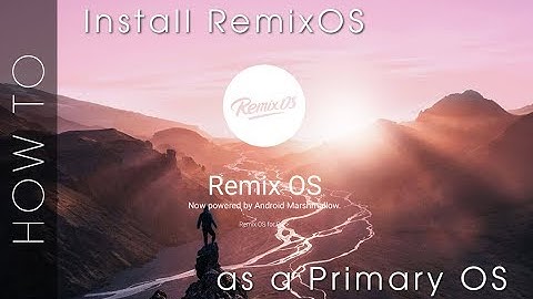 Installing RemixOS as a Main OS on BIOS Systems (Goodbye Windows) - TechRodent Guides