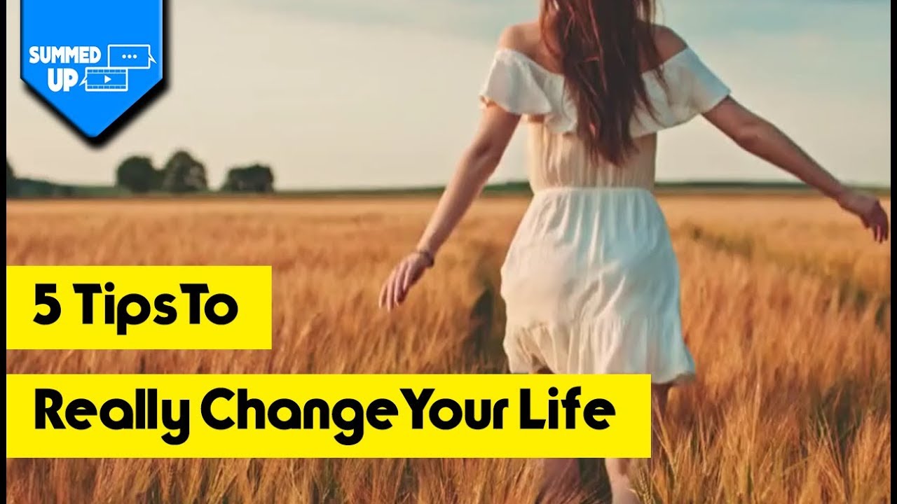 Change Your Life (Today!) Life Skills Summed Up YouTube Change Your Life (Today!) Life Skills Summed Up YouTube