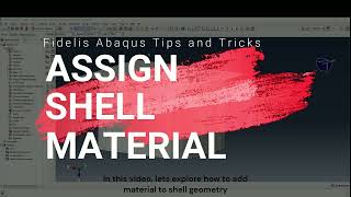 Assign Shell Material Section - Fidelis Abaqus Tips and Tricks