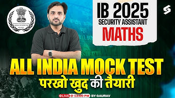 IB Security Assistant Mock Test 2025 | IB Security Assistant Maths All India Mock Test | Sanjeet Sir