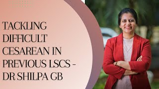 Tackling a difficult Cesarean in previous lSCS