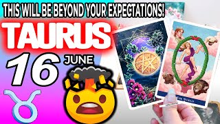 Taurus ♉ 😨THIS WILL BE BEYOND YOUR EXPECTATIONS❗️🤯 horoscope for today JUNE 16 2023 ♉taurus screenshot 4