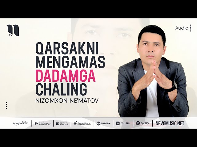 Nizomxon Ne'matov - Qarsakni mengamas dadamga chaling (audio 2022)