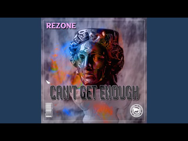 REZONE - Can't Get Enough