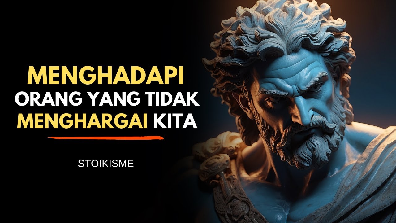 8 Sikap Menghadapi Orang yang Tidak Menghargai Anda | Stoikisme