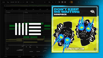 SIDEPIECE - Dont Keep Me Waiting (Ableton Remake)