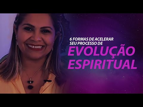 6 formas de acelerar seu processo de evolução espiritual