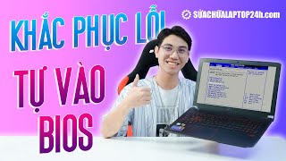 Sửa lỗi máy tính tự động vào Bios chi tiết, dễ hiểu