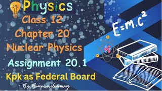 Physics Class 12 Chapter 20 Assignment 20.1 Kpk as federal board