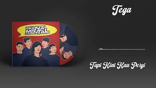 Kena Mental - Tega Official Lyrics Video