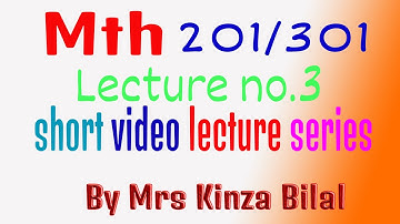 MTH 301/201 short lecture 3| Education world | by Miss Kinza Bilal
