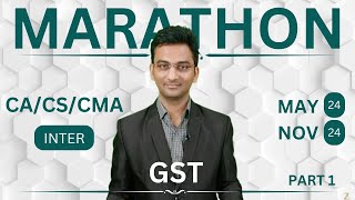 GST Revision Marathon Part 1 | CA Inter / CMA Inter / CS Executive | May and Nov 24 |