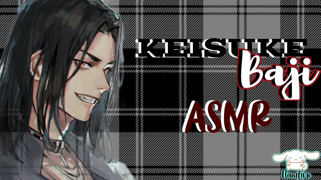 𓏲 🎴⋆ ˓ Baji Keisuke ASMR 𓂅 ˖࣪ {Español, parte 1}