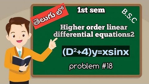(D²+4)y=xsinx/method4/problem#18/higherorder lineardifferentialequations2/degree1stsemmaths