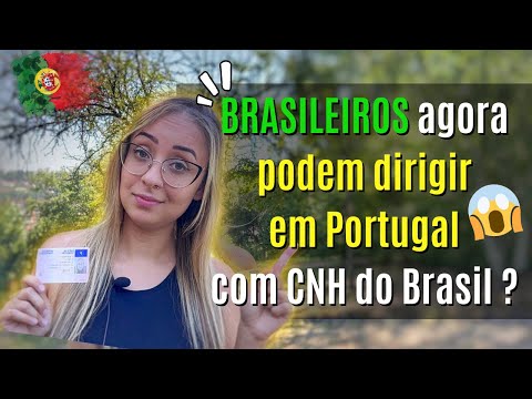 Agora você pode dirigir em Portugal com a CNH brasileira ?