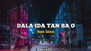 Nuno Seixas - DALA IDA TAN BA O (  music Lirik )