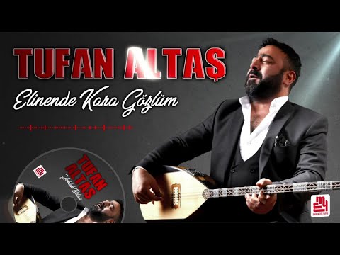 Tufan Altaş - Elinende Kara Gözlüm