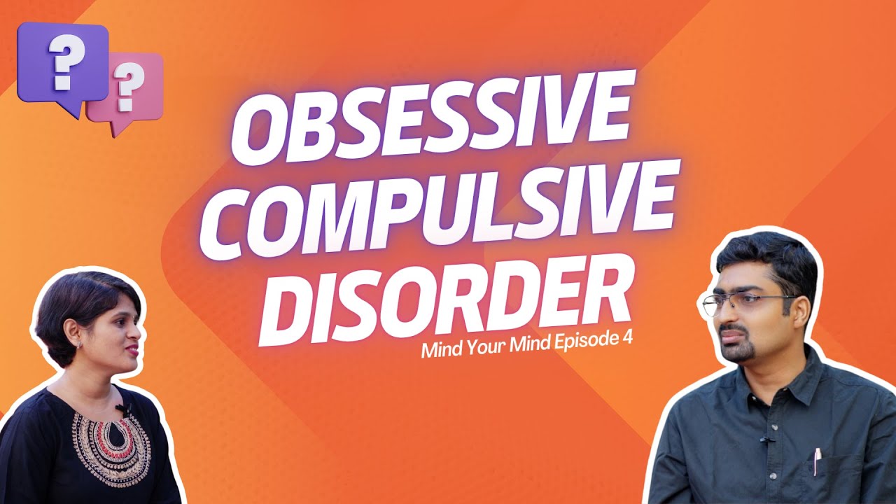 Mind Your Mind Episode 4 | Obsessive Compulsive Disorder - YouTube