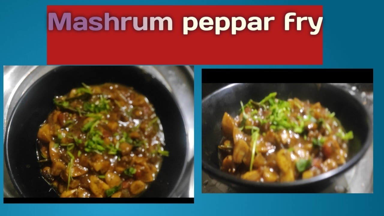 Mashrum peppar fry# video