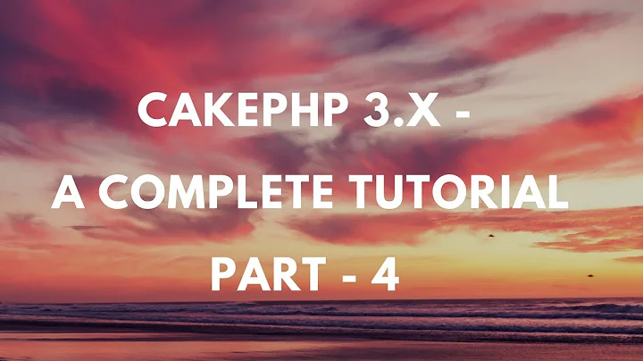 Cakephp 3.4 - Complete Tutorial - Part 4 WORKING WITH CONTROLLER, VIEW and MODEL