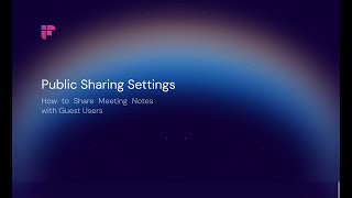 How to Share Fireflies Meeting Notes with Guest Users