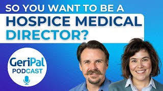 So you want to be a hospice medical director? Tommie Farrell and Kai Romero