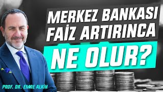 Merkez Bankası Neden Faiz Artırır? l Emre Alkin