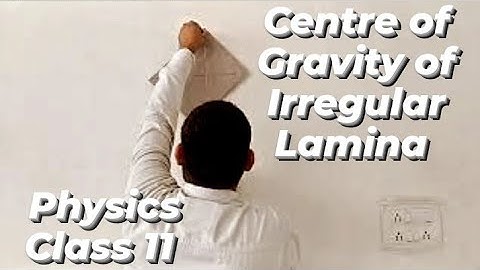 Centre of gravity of an irregular lamina