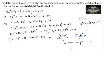Find the co-ordinates foci, eccentricity latus rectum, directrices hyperbola 9x²-16y²-72x+96y-144=0