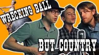 Wrecking Ball - The COUNTRY Version?!?