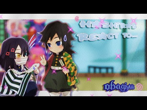 🐍🌊 || Hashiras React To ObaGiyuu || 2/2? || –KNY 🌈🌺 ||