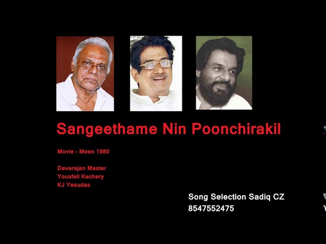 Sangeethame Nin Poonchirakil / Yesudas / G Devarajan Master / Yousafali Kechery /Song Selected Sadiq class=