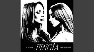 FINGIA - La Joaqui & Angela Torres