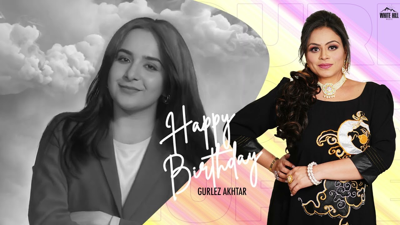 GURLEZ AKHTAR : Birthday Special | Punjabi Songs 2024 | Gurlej Akhtar Songs | Punjabi DJ Beat