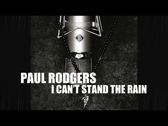 Paul Rodgers - I Can't Stand The Rain