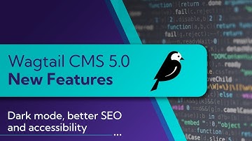 Wagtail 5.0 Update - SVG Images, Dark Mode & Accessibility For SEO | Wagtail CMS