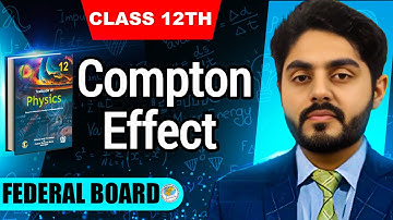 Comptons effect class 12 nbf || by Atif Ahmed || Federal board || nbf || PCTB || 12th physics