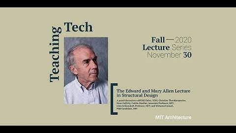 "Teaching Tech" The Edward and Mary Allen Lecture in Structural Design