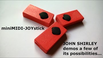 PROFESSOR JOHN SHIRLEY: teaser demo of the miniMIDI JOY Stick!