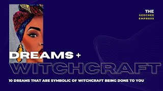 10 Dreams You May Have When Someone Is Doing Witchcraft On You How To Destroy Witchcraft