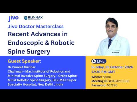 Recent Advances in Endoscopic & Robotic Spine Surgery : enregistrement de la masterclass avec Dr. Puneet Girdhar