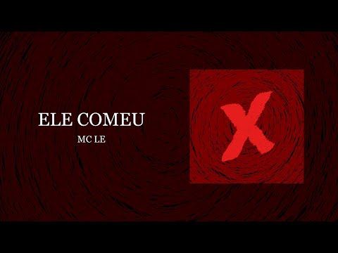 MC LE - ELE COMEU