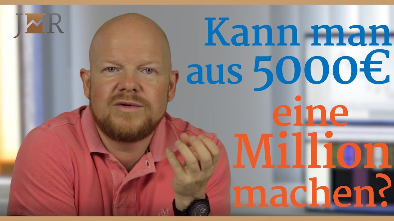 Update New Kann man aus 5000 Euro eine Million machen?
