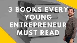 3 Books Young Entrepreneurs Must Read