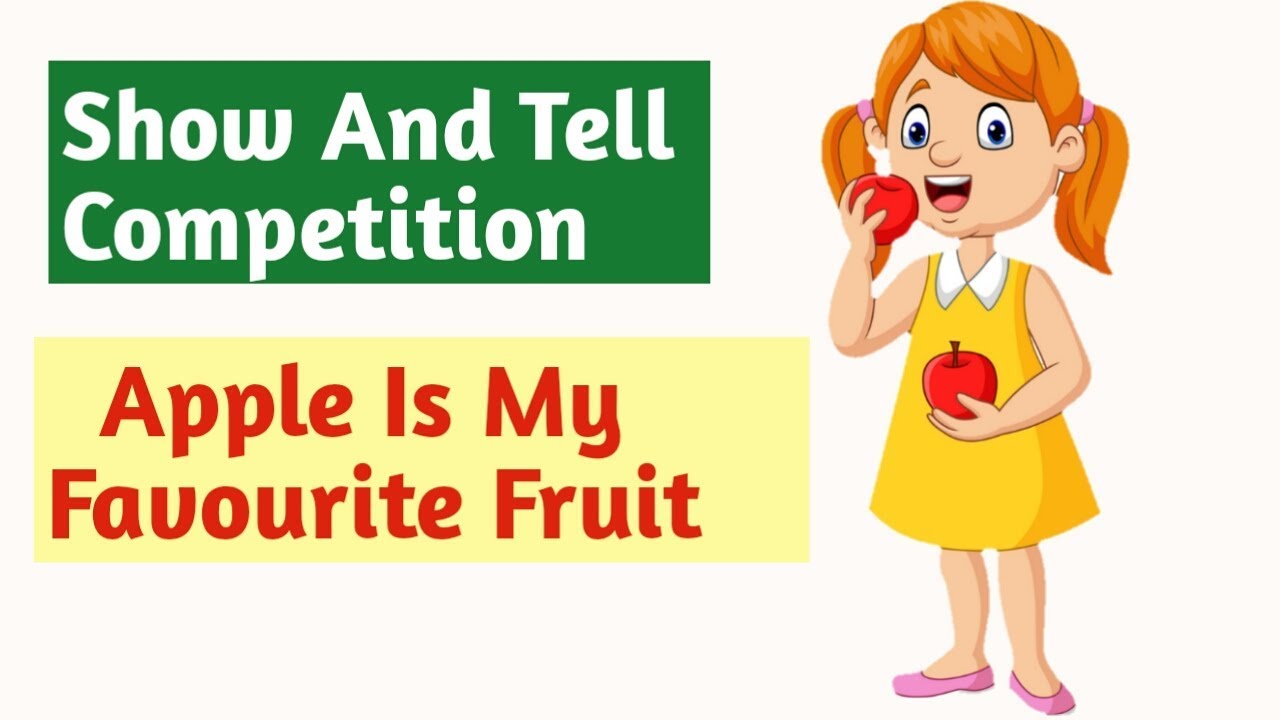 An Apple Apple Is My Favourite Fruit Show And Tell Competition