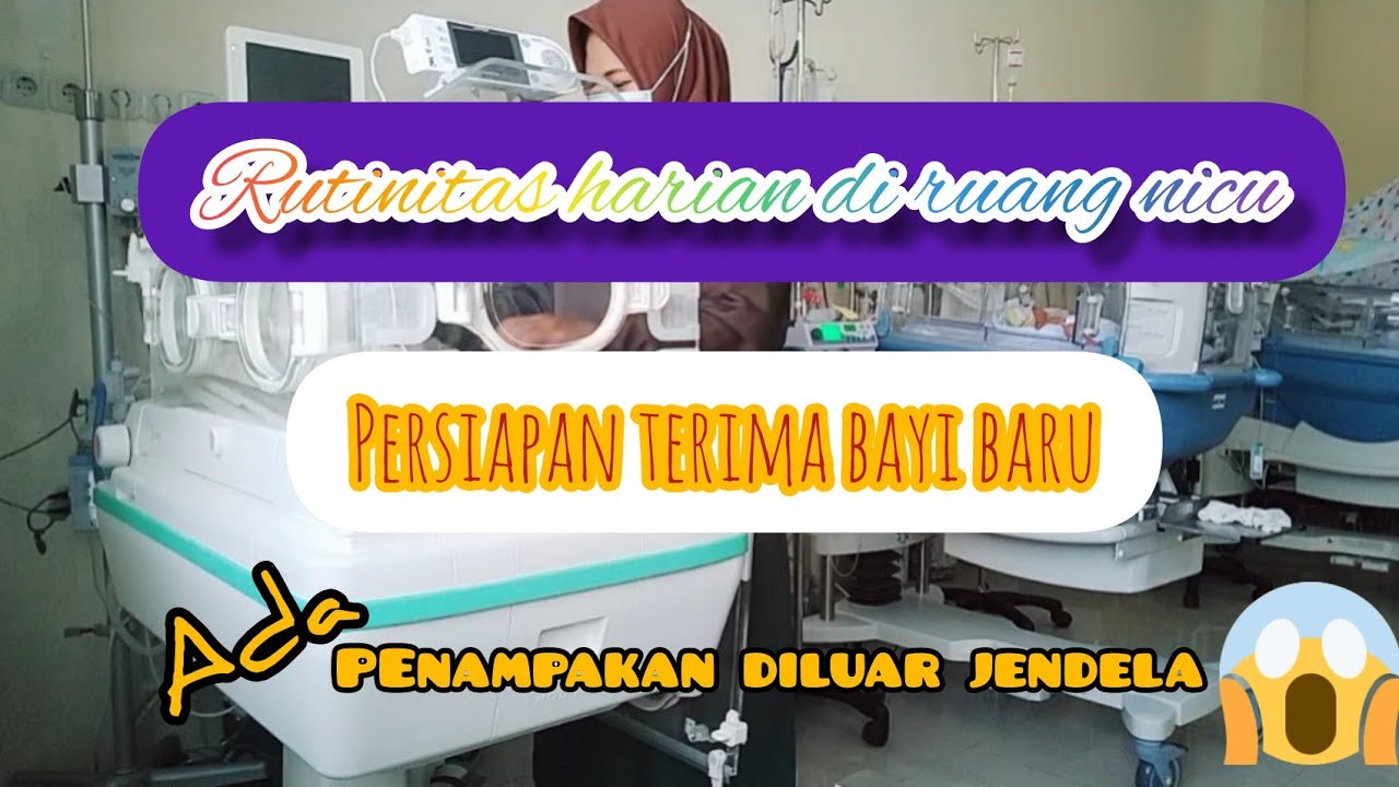 Persiapan trima bayi baru||kegiatan harian di ruang nicu