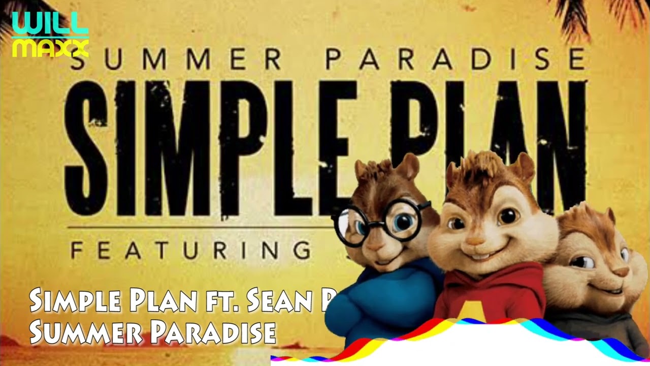 Simple Plan ft Sean Paul - Summer Paradise ( Chipmunk Version )
